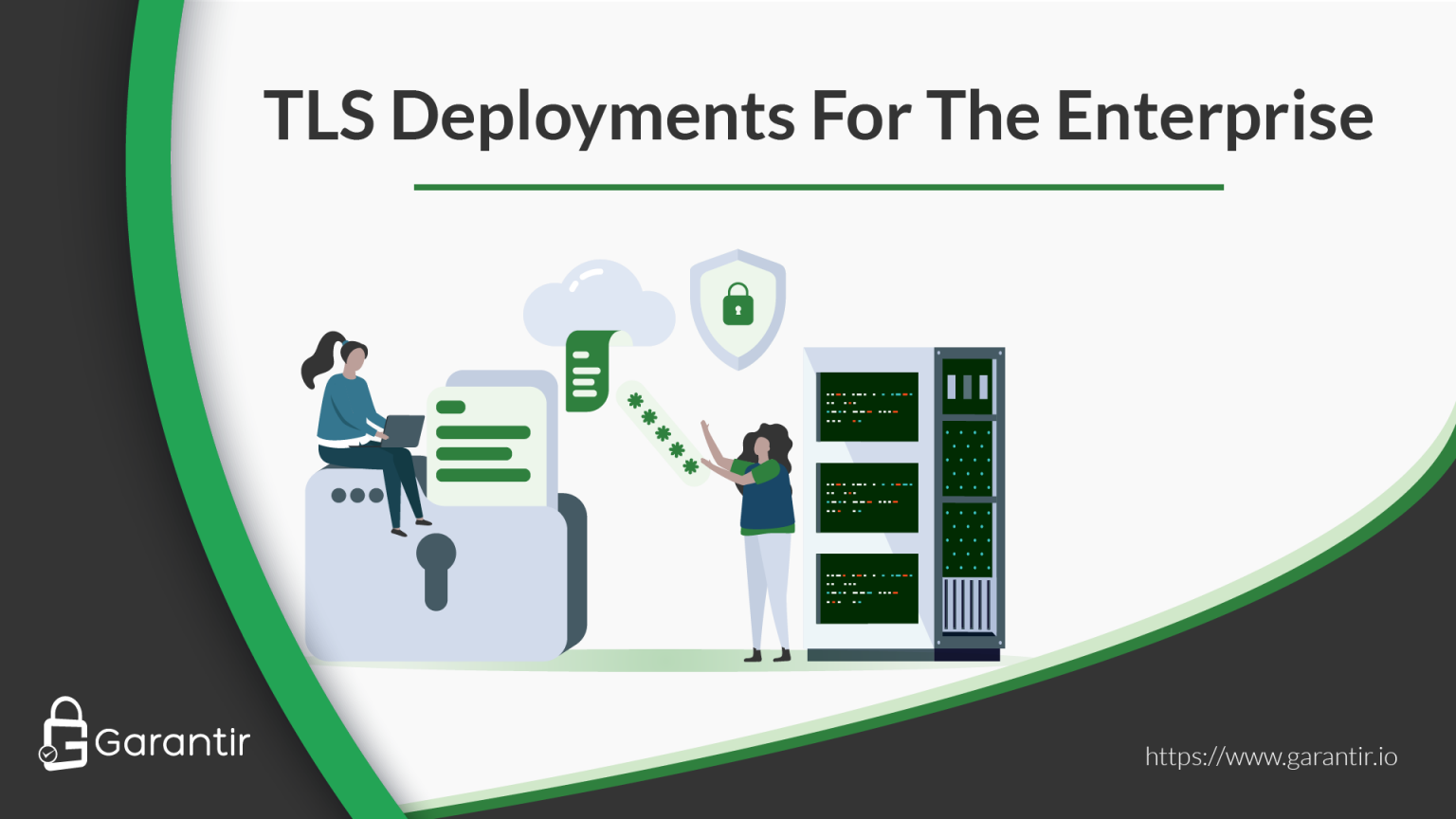 TLS Deployments For The Enterprise Garantir
